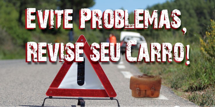 Saiba a importância da revisão antes de viajar