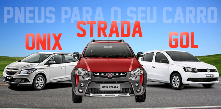 Pneus para os carros Gol, Strada e Onix